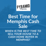 When Is the Best Time to Sell Your House to a Cash Home Buyer in Memphis