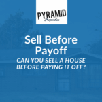 Can You Sell a House Before Paying It Off