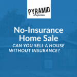 Can You Sell a House Without Insurance