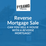 Can You Sell a House With a Reverse Mortgage