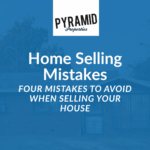 Four Mistakes To Avoid When Selling Your House