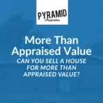 can you sell a house for more than appraised value