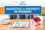 Inheriting a Property in Phoenix