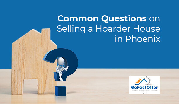  Frequently Asked Questions About Selling a Hoarder House