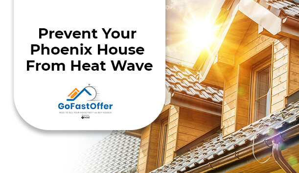 How to Shield Your Phoenix House From Scorching Heat Waves