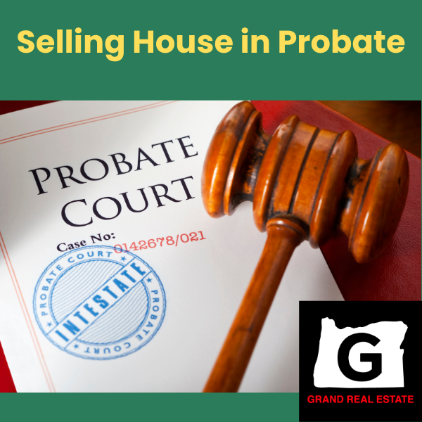 How to Sell a House in Probate Oregon