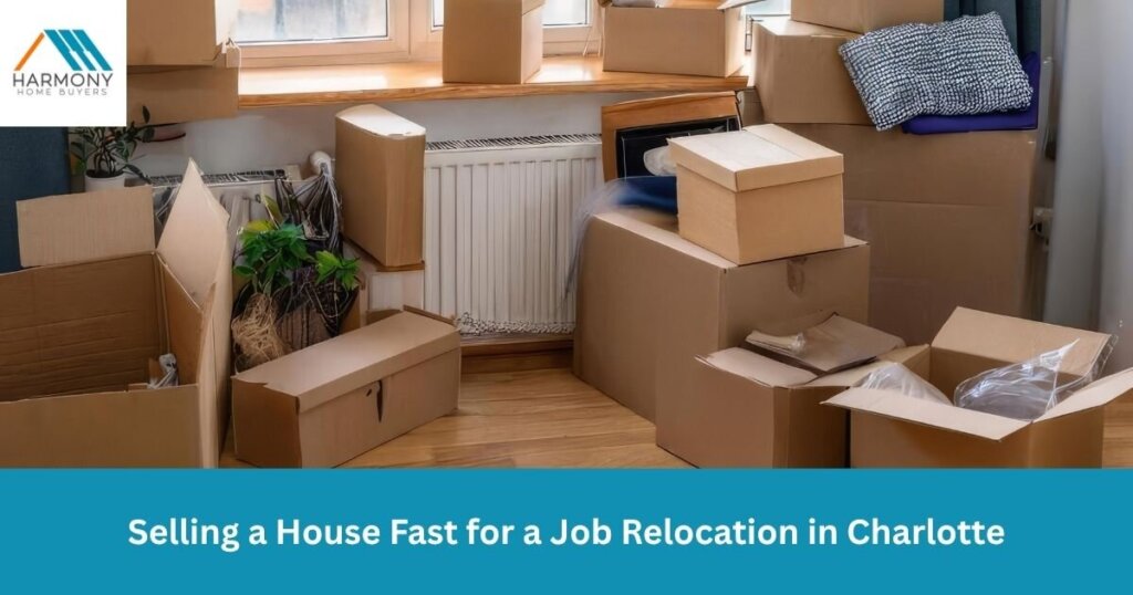 Moving boxes in a Charlotte, NC home during a job relocation, ready for a fast sale