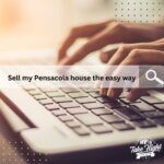 hands typing on keyboard and the search bar reads: sell my Pensacola house the easy way