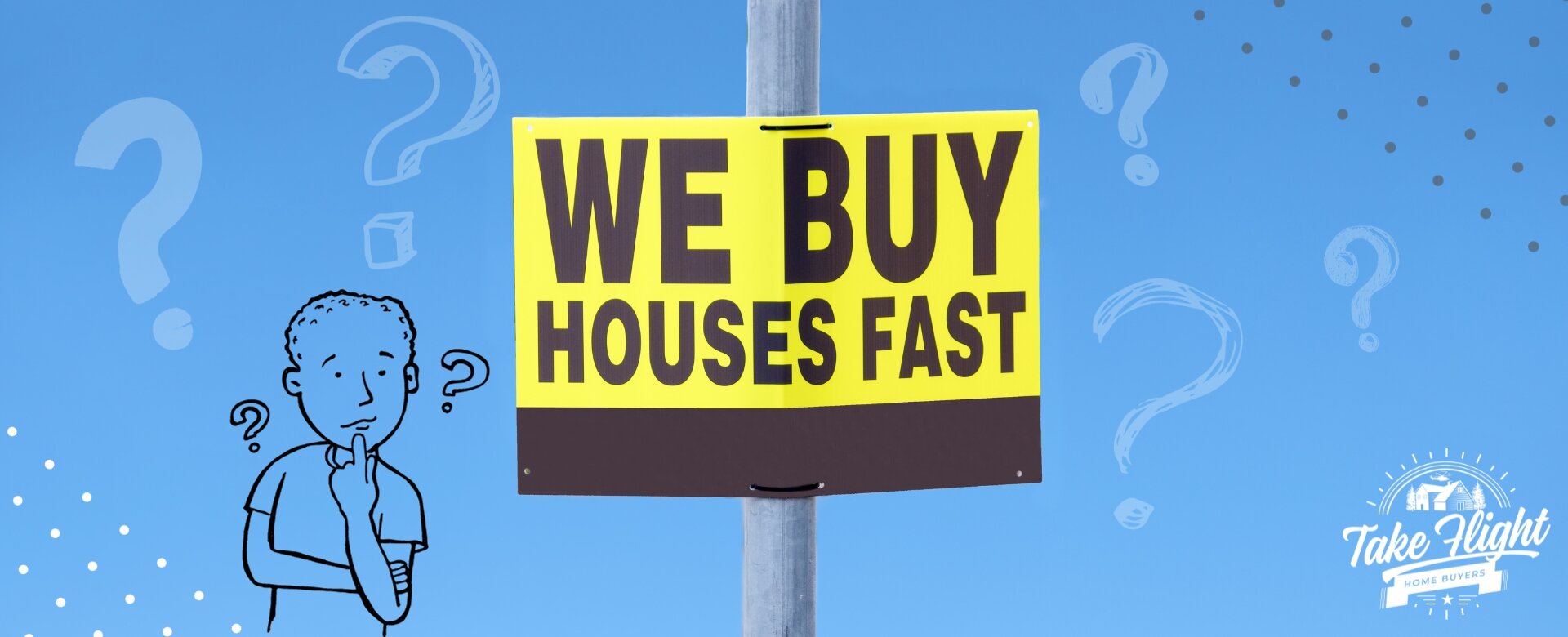 Cartoon man looking questioningly at a yellow sign on a pole that says "we buy houses fast" in black lettering.