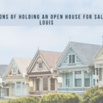 Pros and Cons of Holding an Open House for Sale in St. Louis