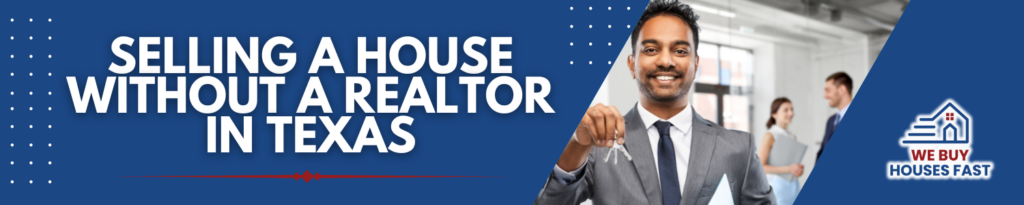 selling a house without a realtor Texas