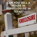 Can You Sell a House in Foreclosure in Texas?
