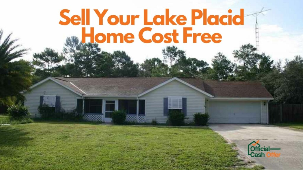 Sell Your Lake Placid Home Cost Free