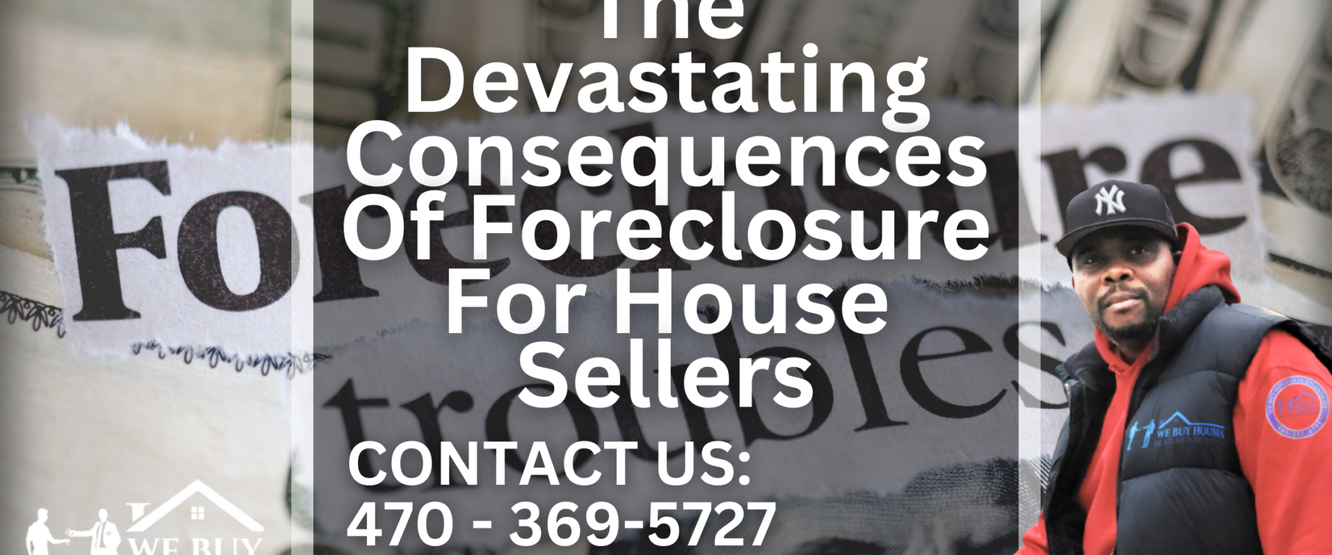 The Devastating Consequences Of Foreclosure For House Sellers