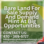 Bare Land For Sale Supply And Demand Hint At Big Opportunities