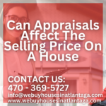 Can Appraisals Affect The Selling Price On A House