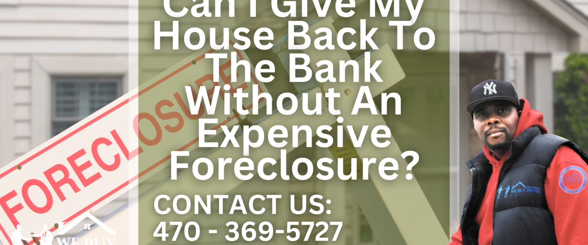 Can I Give My House Back To The Bank Without An Expensive Foreclosure