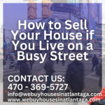 How to Sell Your House if You Live on a Busy Street