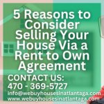 5 Reasons to Consider Selling Your Atlanta House Via a Rent to Own Agreement