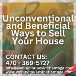 3 Unconventional and Beneficial Ways to Sell Your House