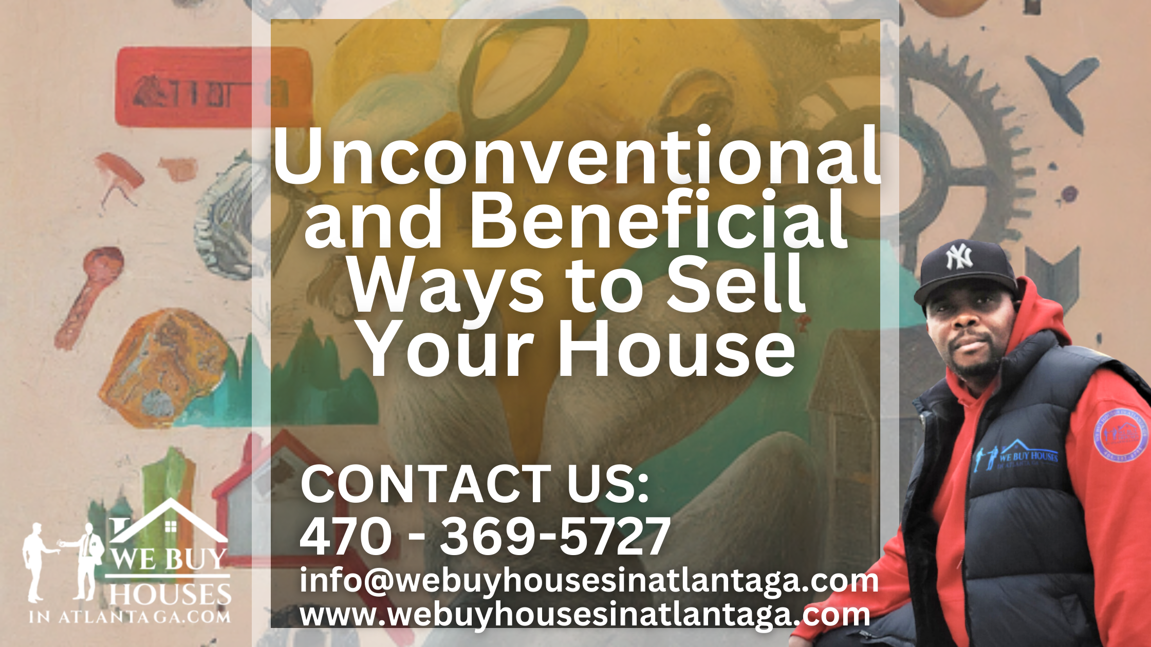 3 Unconventional and Beneficial Ways to Sell Your House