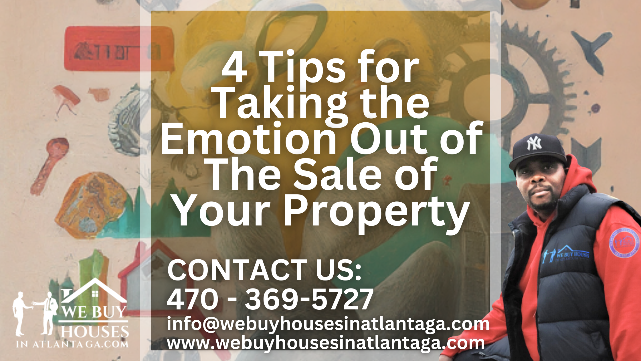 4 Tips for Taking the Emotion Out of The Sale of Your Property