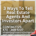 3 Ways To Tell Real Estate Agents And Investors Apart