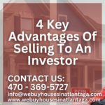 4 Key Advantages Of Selling To An Investor Over A Traditional Buyer
