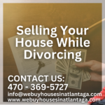 Selling Your House While Divorcing
