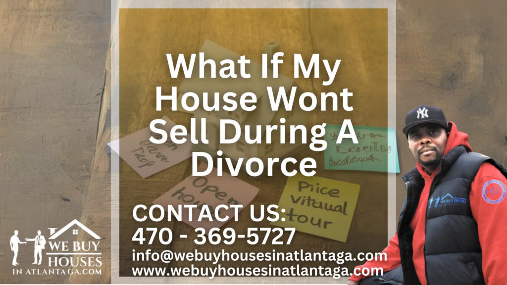 What If My House Wont Sell During A Divorce