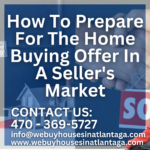 How To Prepare For The Home Buying Offer In A Seller's Market