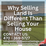 Why Selling Land Is Different Than Selling Your House