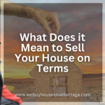What Does it Mean to Sell Your House on Terms