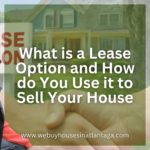 What is a Lease Option and How do You Use it to Sell Your House