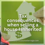 Tax consequences when selling a house I inherited