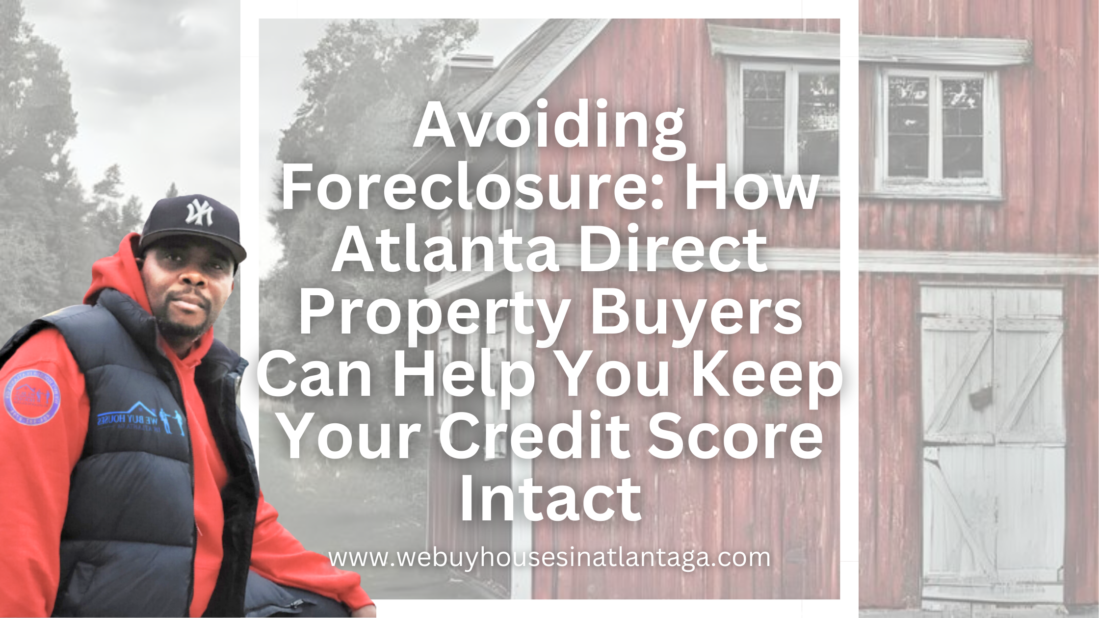 Avoiding Foreclosure: How Atlanta Direct Property Buyers Can Help You Keep Your Credit Score Intact