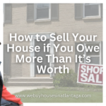 How-to-Sell-Your-House-if-You-Owe-More-Than-Its-Worth-1