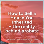 How-to-Sell-a-House-You-Inherited-–-the-reality-behind-probate-1