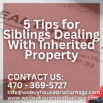 5 Tips for Siblings Dealing With Inherited Property