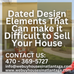 Dated Design Elements That Can make it Difficult to Sell Your House