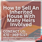 How to Sell An Inherited House With Many Heirs Involved