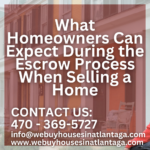 What-Homeowners-Can-Expect-During-the-Escrow-Process-When-Selling-a-Home