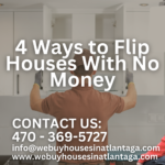 4 Ways to Flip Houses With No Money