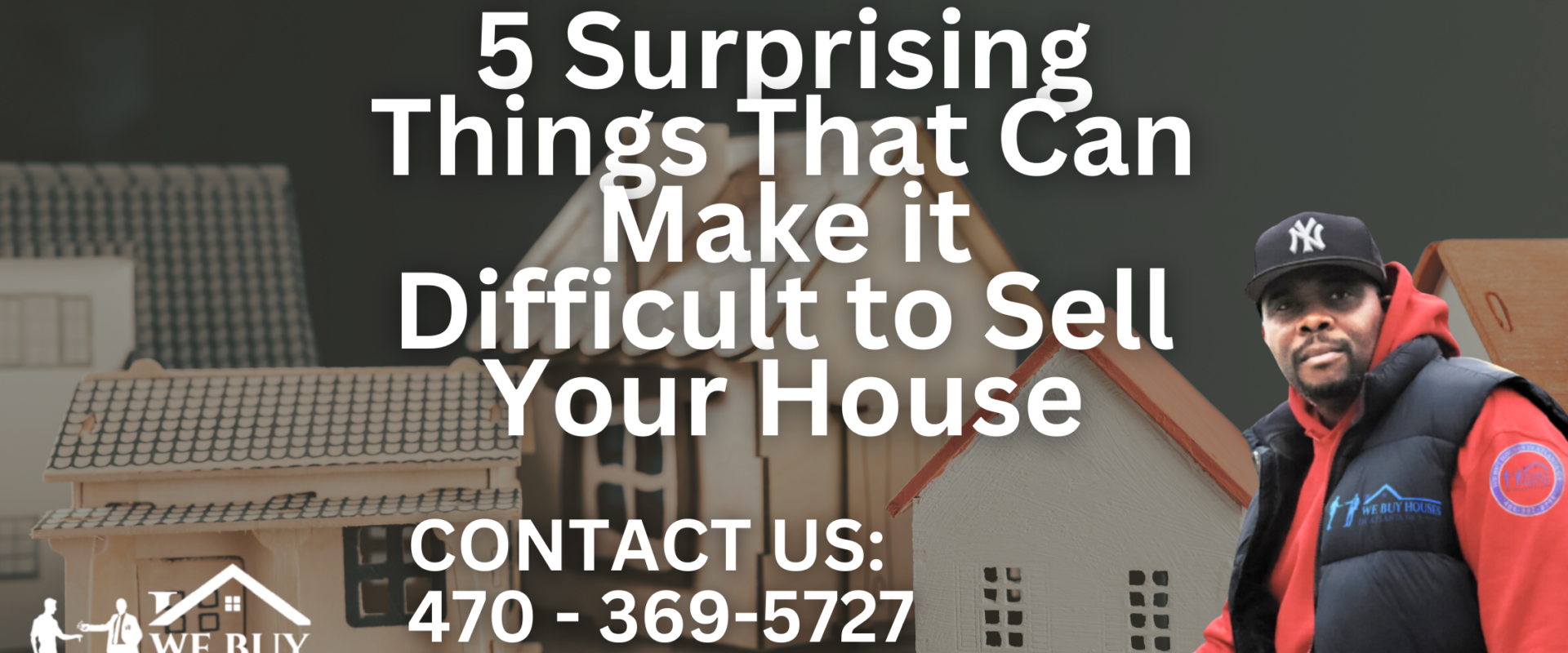 5 Surprising Things That Can Make it Difficult to Sell Your House