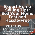 Expert Home Selling Tips: Sell Your Home Fast and Hassle-Free