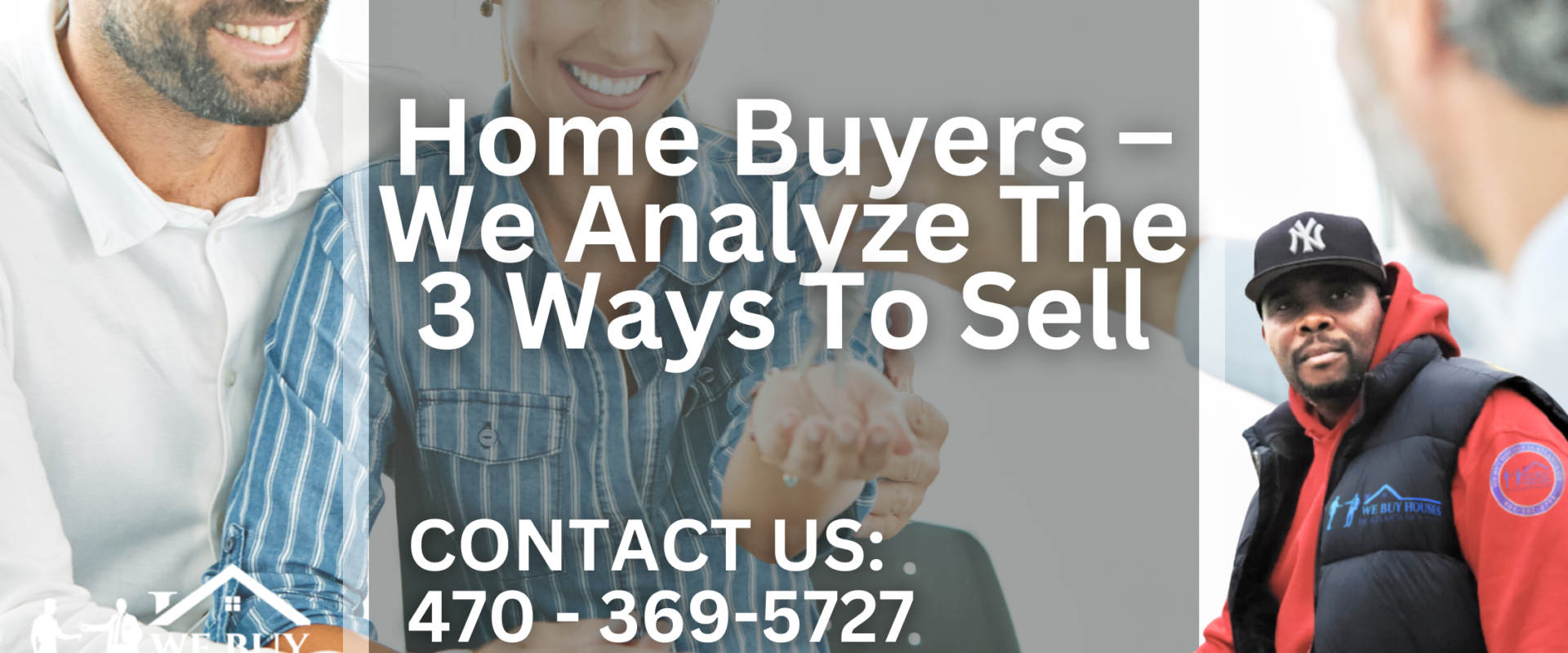 Home Buyers – We Analyze The 3 Ways To Sell