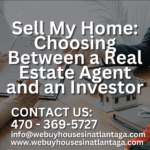 Sell My Home: Choosing Between a Real Estate Agent and an Investor