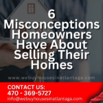 6 Misconceptions Homeowners Have About Selling Their Homes