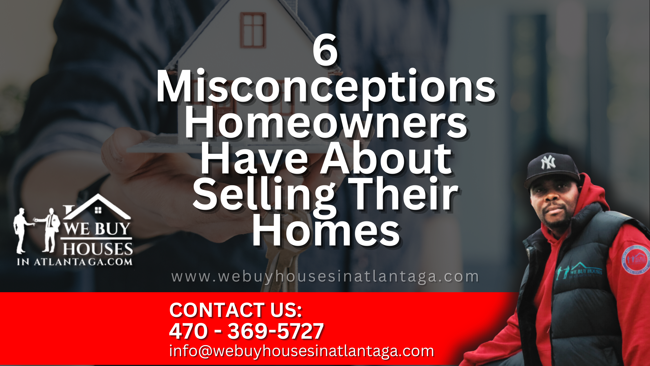 6 Misconceptions Homeowners Have About Selling Their Homes