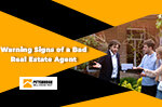 3 Warning Signs of a Bad Real Estate Agent